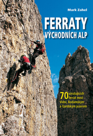 Ferraty Východních Alp - Mark Zahel