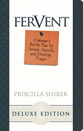 Fervent, LeatherTouch Edition - Priscilla Shirer