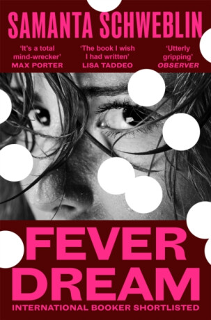 Fever Dream - Samanta Schweblin