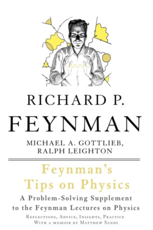 Feynman's Tips on Physics - Richard Phillips Feynman,Michael Gottlieb,Ralph Leighton