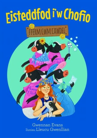 Fferm Cwm Cawdel: Eisteddfod i'w Chofio - Gwennan Evans