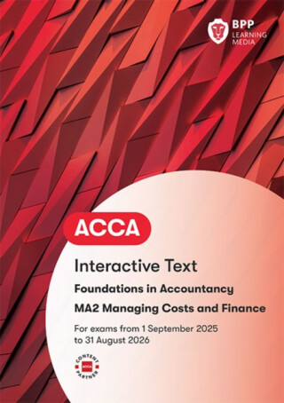 FIA Managing Costs and Finances MA2 - BPP Learning Media