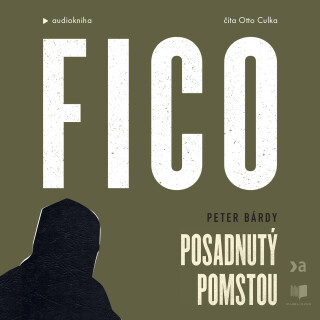 Fico: Posadnutý pomstou - Peter Bárdy