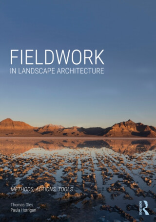Fieldwork in Landscape Architecture - Paula Horrigan,Thomas Oles