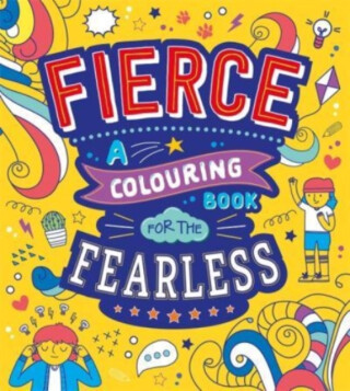Fierce: A Colouring Book for the Fearless - Autumn Publishing