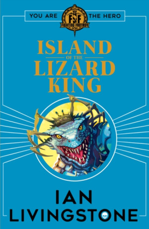 Fighting Fantasy: Island of the Lizard King - Ian Livingstone