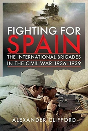 Fighting for Spain - Alexander Clifford