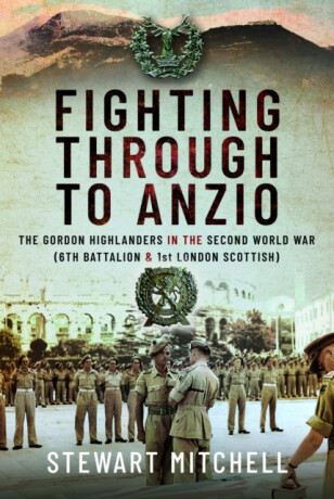 Fighting Through to Anzio - Stewart Mitchell