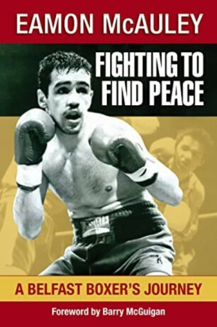 Fighting to Find Peace - Eamon McAuley