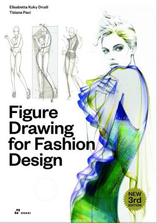 Figure Drawing for Fashion Design, Vol. 1 - Tiziana Paci,Elisabetta Kuky Drudi