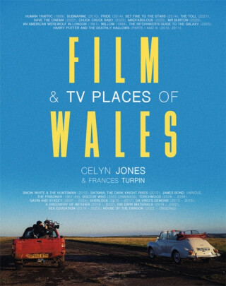 Film & TV Places of Wales - Celyn Jones,Frances Turpin