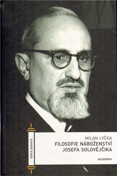 Filosofie náboženství Josefa Slolovějčika - Milan Lyčka