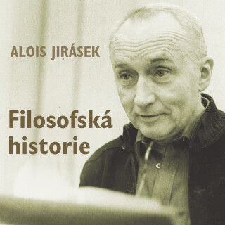 Filosofská historie - Alois Jirásek