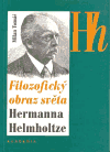 Filozof.obraz světa Hermanna Helmholtze - Milan Tomáš