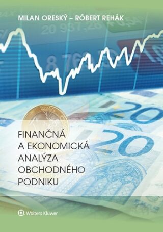 Finančná a ekonomická analýza obchodného podniku - Milan Oreský,Róbert Rehák