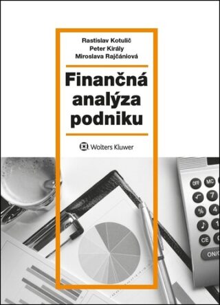 Finančná analýza podniku - Rastislav Kotulič,Peter Király,Miroslava Rajčániová