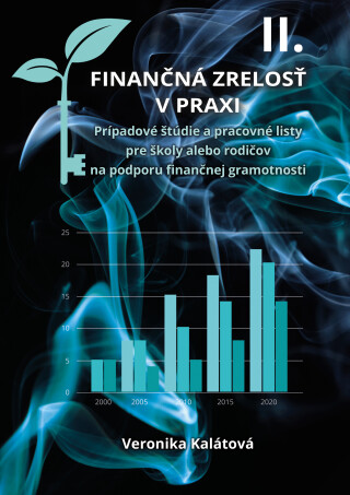 Finančná zrelosť v praxi II. - Veronika Kalátová