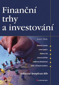 Finanční trhy a investování - Josef Jílek