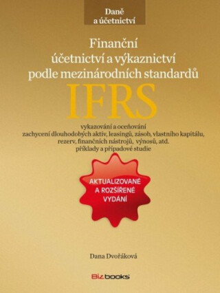 Finanční účetnictví a výkaznictví podle mezinárodních standardů IFRS - Dana Dvořáková