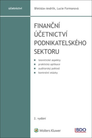 Finanční účetnictví podnikatelského sektoru - Lucie Formanová,Břetislav Andrlík