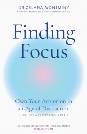 Finding Focus - Dr Zelana Montminy