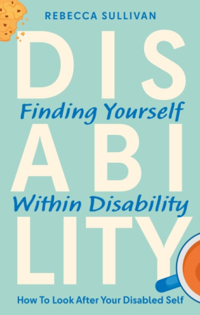 Finding Yourself within Disability - Rebecca Sullivan