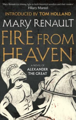 Fire from Heaven - Mary Renault