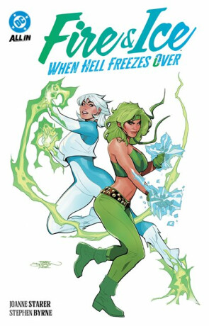Fire & Ice: When Hell Freezes Over - Stephen Byrne,Joanne Starer