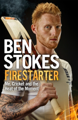 Firestarter - Ben Stokes