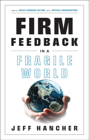 Firm Feedback in a Fragile World - Jeff Hancher