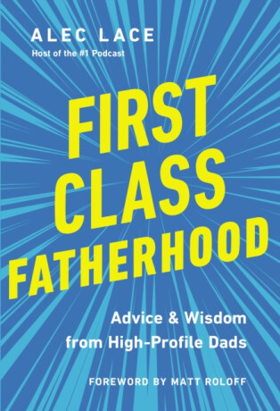 First Class Fatherhood - Alec Lace