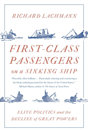 First-Class Passengers on a Sinking Ship - Richard Lachmann