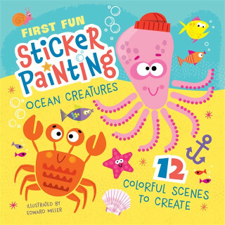 First Fun Sticker Painting: Ocean Creatures - Edward Miller III