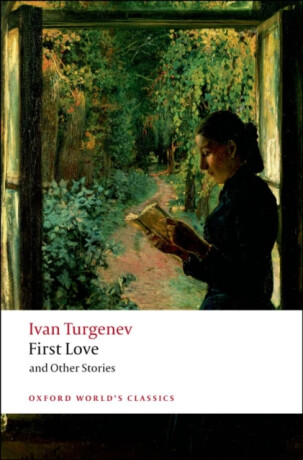 First Love and Other Stories - Ivan Sergejevič Turgeněv