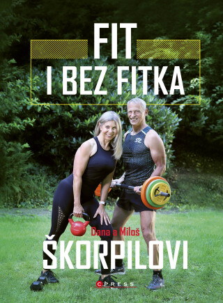 Fit i bez fitka - Miloš Škorpil,Dana Škorpilová
