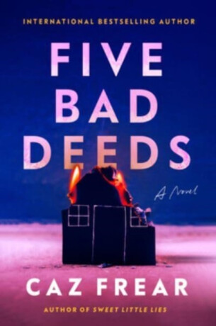 Five Bad Deeds - Caz Frear