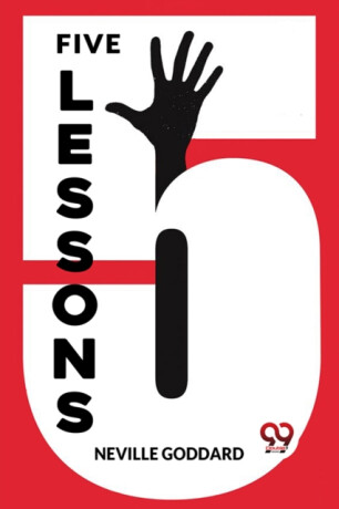 Five Lessons - Neville Goddard