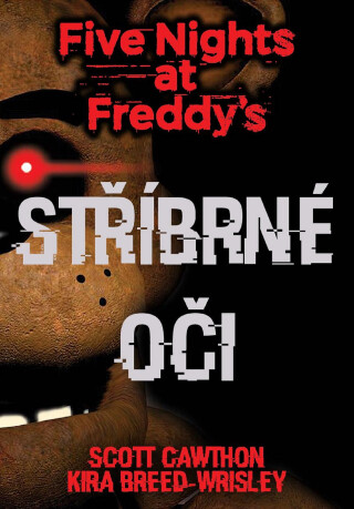 Five Nights at Freddy's 1.: Stříbrné oči - Scott Cawthon,Kira Breed Wrisley