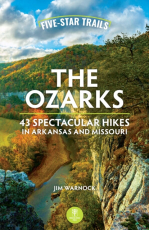 Five-Star Trails: The Ozarks - Jim Warnock