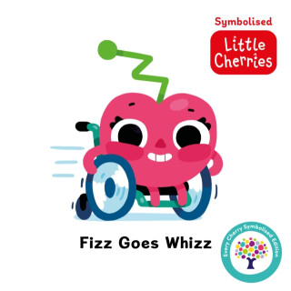 Fizz Goes Whizz: Accessible Symbolised Edition - 