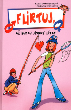 Flirtuj, až budou jiskry lítat - Karin Kampwerthová