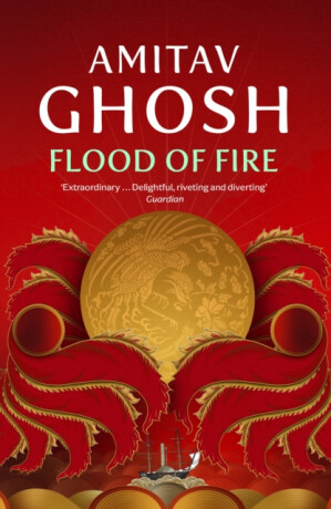 Flood of Fire - Amitav Ghosh