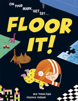 Floor It! - Bex Tobin Fine,Federico Fabiani