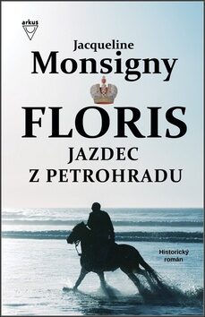 Floris Jazdec z Petrohradu - Jacqueline Monsignyová
