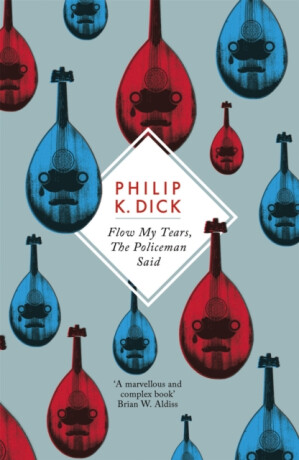 Flow My Tears, The Policeman Said - Philip K. Dick