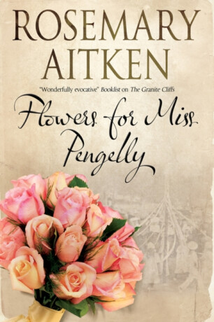 Flowers for Miss Pengelly - Aitken Rosemary
