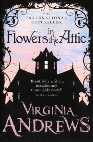 Flowers in the Attic - Virginia Andrews