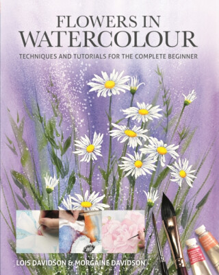 Flowers in Watercolour - Lois Davidson,Morgaine Davidson