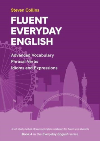 Fluent Everyday English - Collins Steven