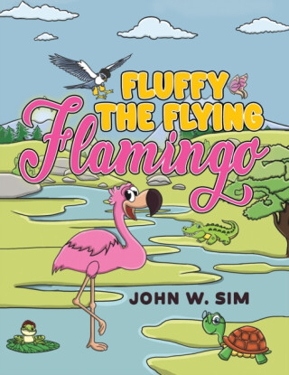 Fluffy the Flying Flamingo - John W. Sim